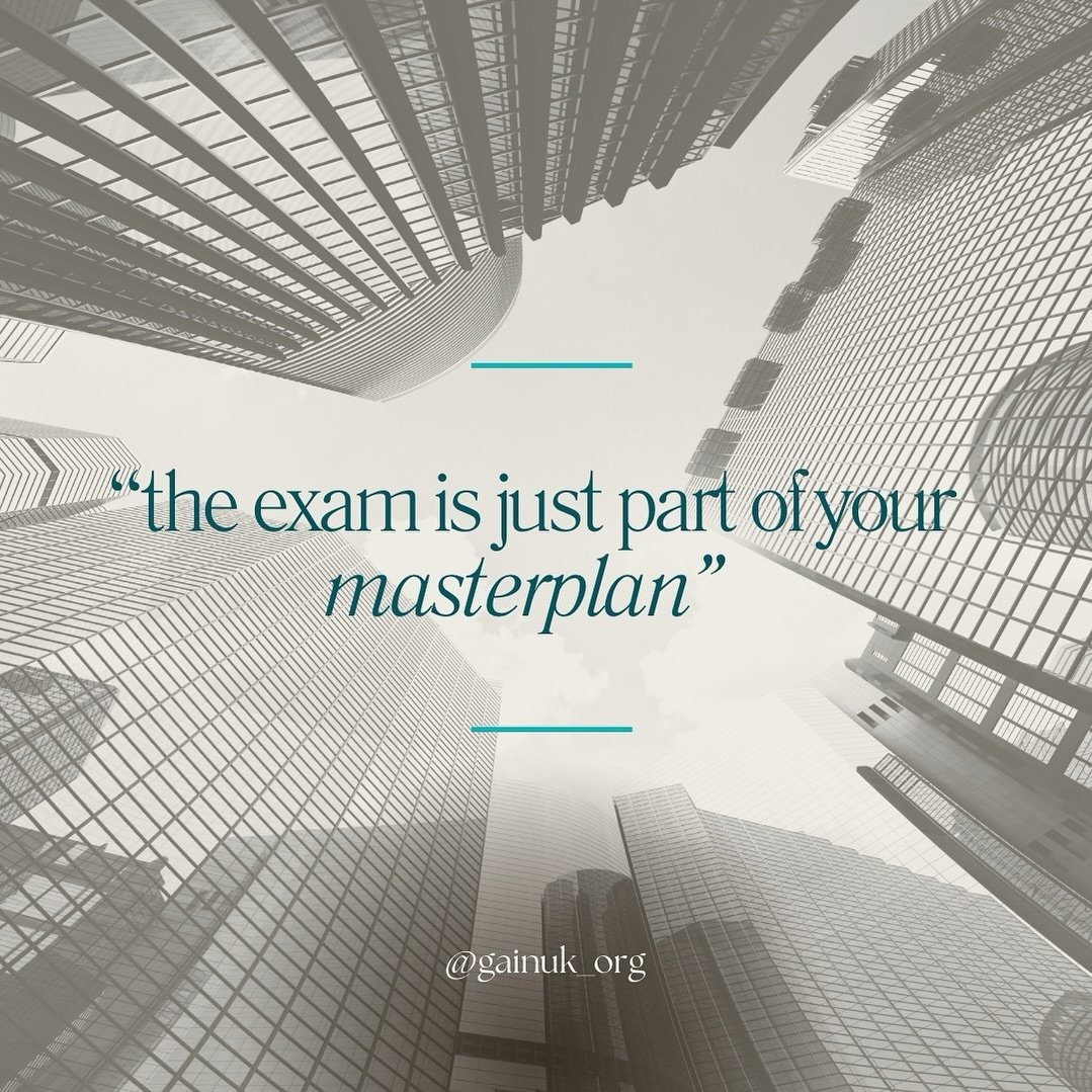 As we head into exam season here is your reminder that your exam is part of a bigger plan 

- focus on what you can do here and now, but remember there is much more to your plan in store.

GAIN socials