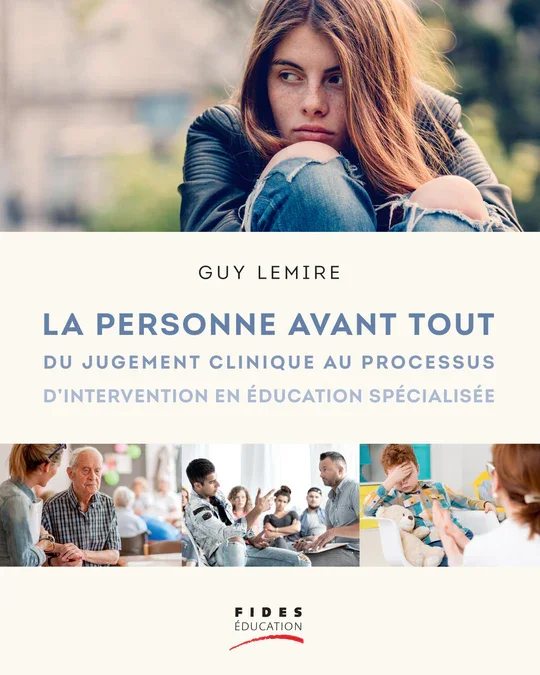 Book cover titled "La Personne Avant Tout" by Guy Lemire, with images of diverse people in a discussion, children and adults in learning environments, and a young woman sitting outdoors with her arms crossed.