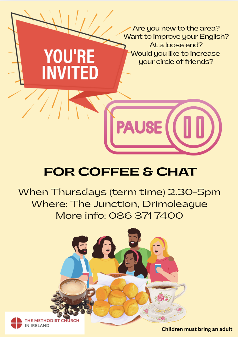 Invitation poster for coffee and chat sessions hosted by The Methodist Church in Ireland, held on Thursdays from 2:30 to 5 pm at The Junction, Drimoleague. The poster features a group of five diverse people smiling and enjoying coffee and snacks, with images of a cup of coffee, scones, and a cup with a floral pattern. The poster invites new arrivals, those wanting to improve their English, and those with loose ends to visit and connect, and notes that children must bring an adult.
