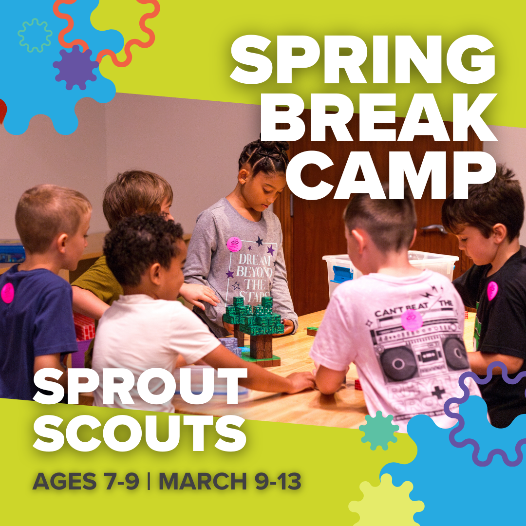 Spring Break Camp - Sprout Scouts
