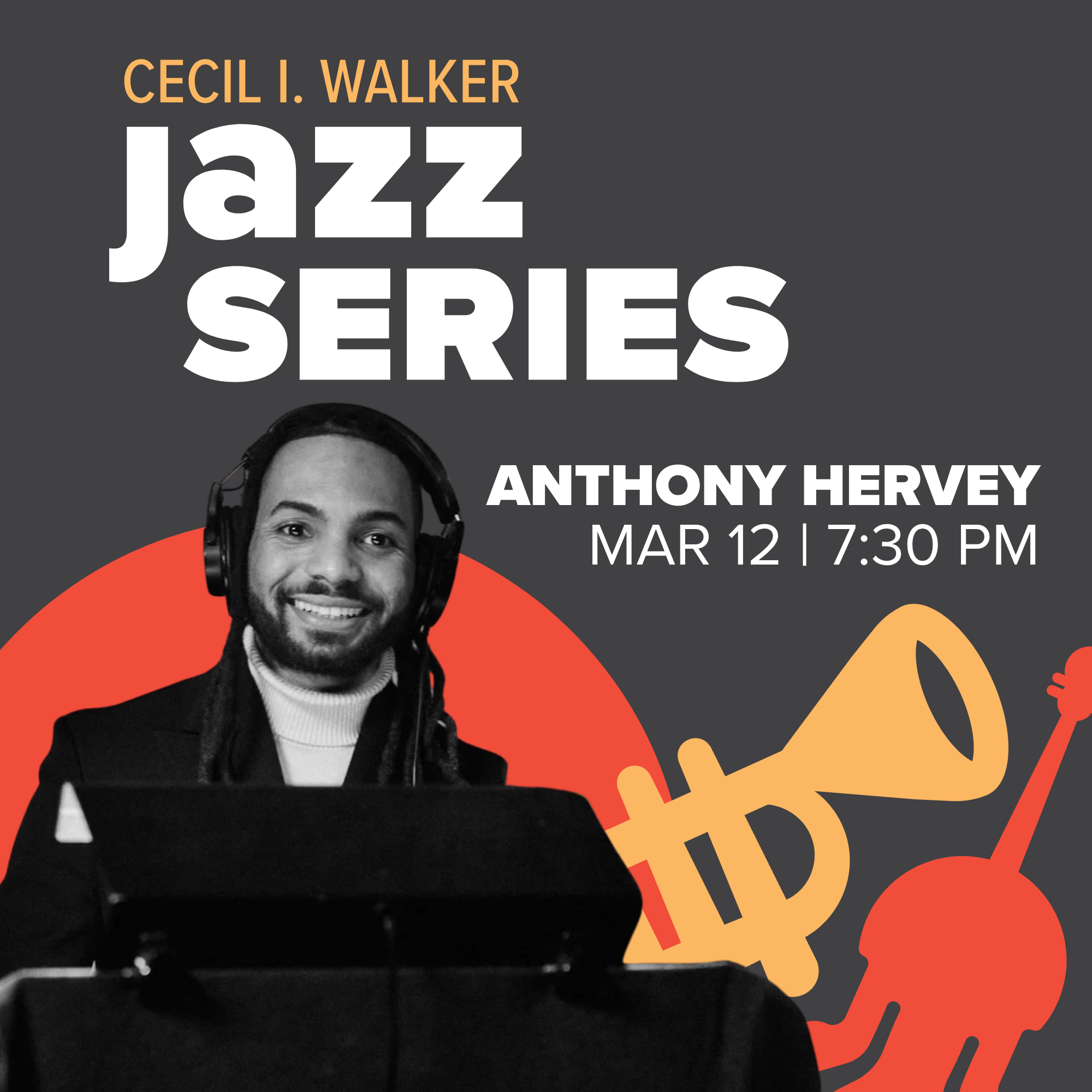 Anthony Hervey | Cecil I. Walker Jazz Series