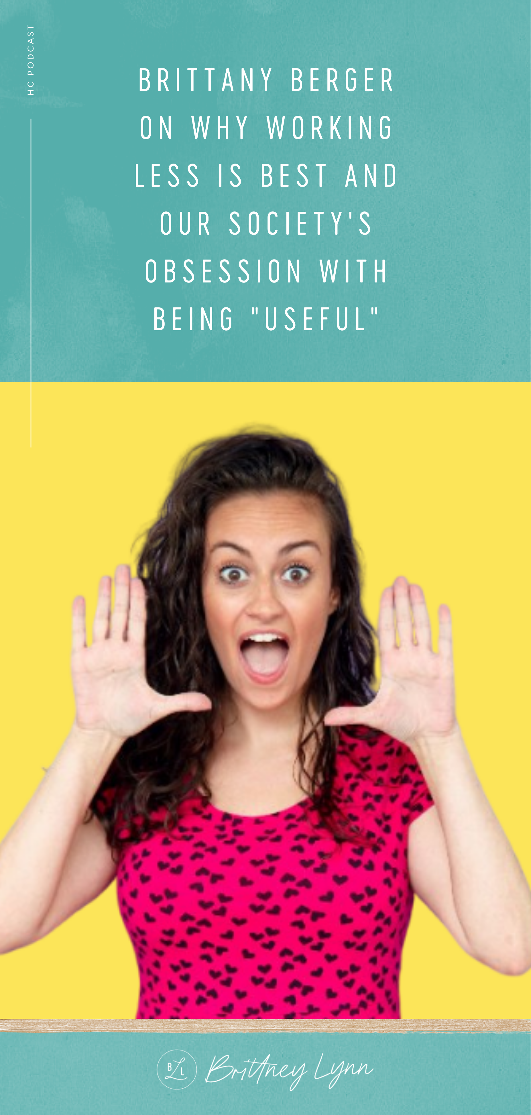 Brittany Berger on why working less is best and our society's obsession with being "useful"