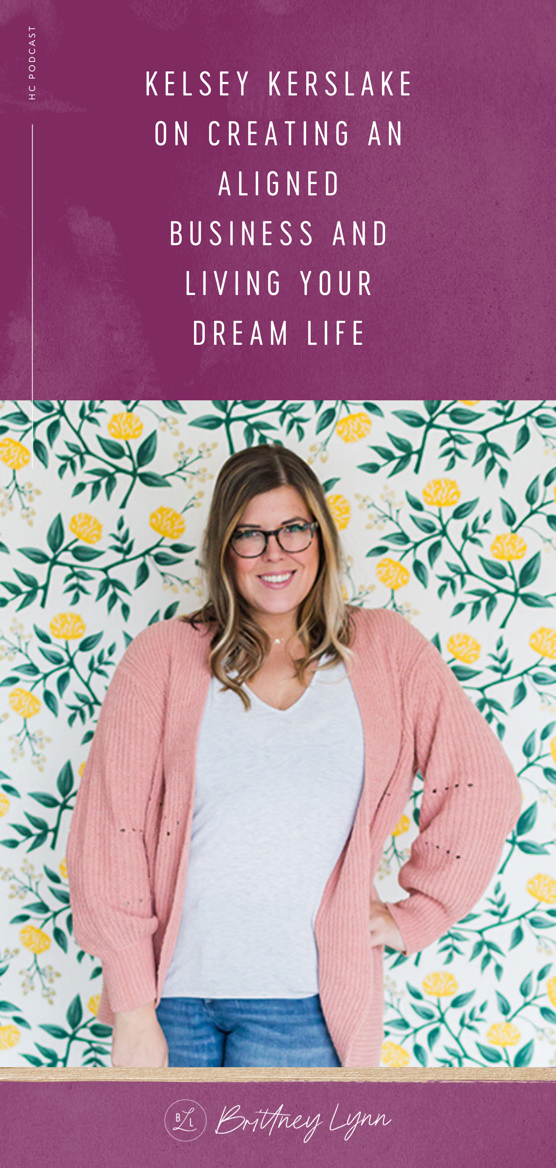Kelsey Kerslake on creating an aligned business and living your dream life