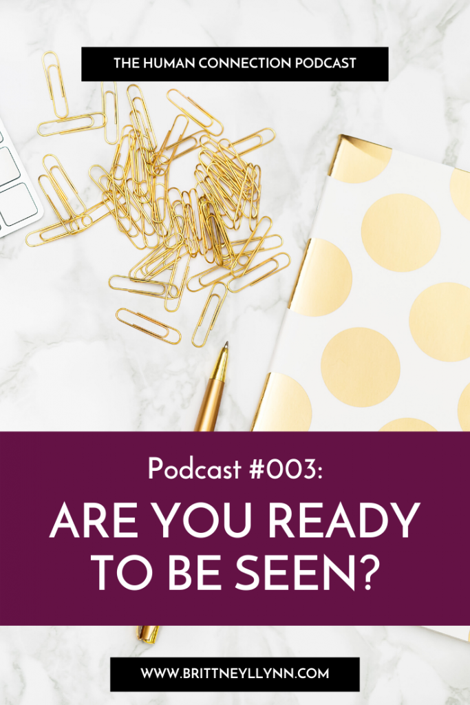 Are you ready to be seen?