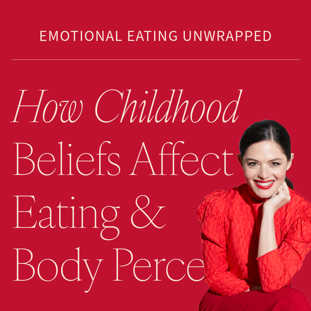 How Childhood Beliefs Affect Our Eating Habits and Body Perception