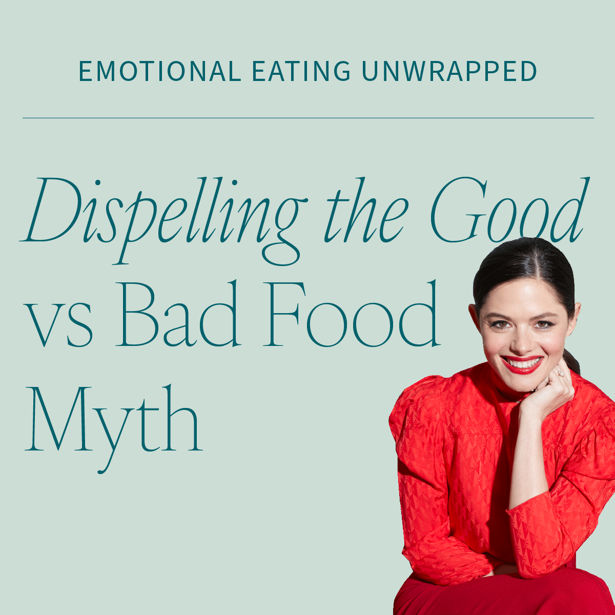 Dispelling the Good and Bad Food Myth for Better Mindset and Self Esteem