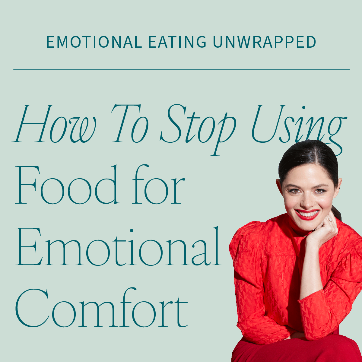 How To Stop Using Food for Emotional Comfort