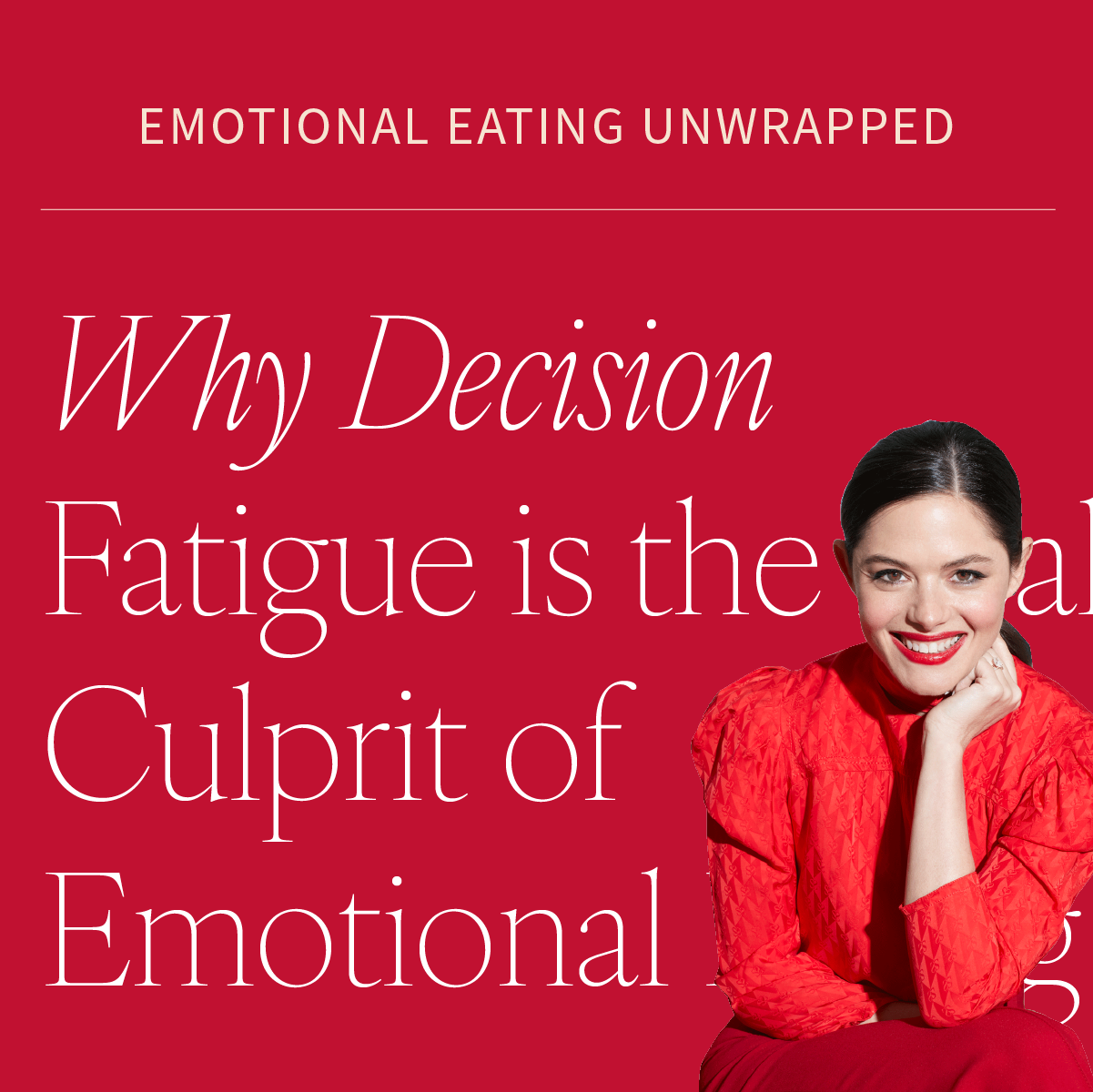 Why Decision Fatigue is the Real Culprit of Emotional Eating