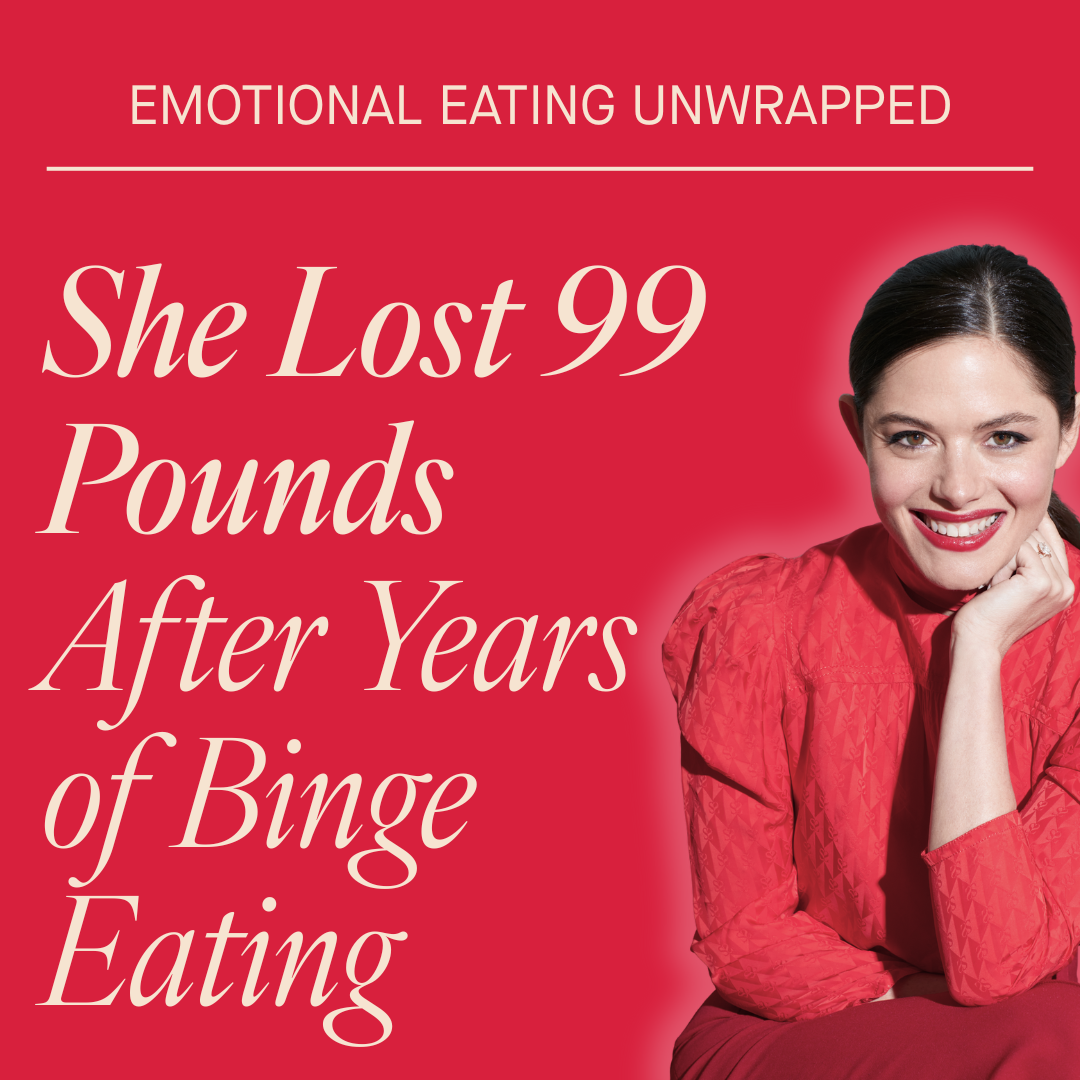 How I Finally Lost 99 Pounds After Years of Binge Eating