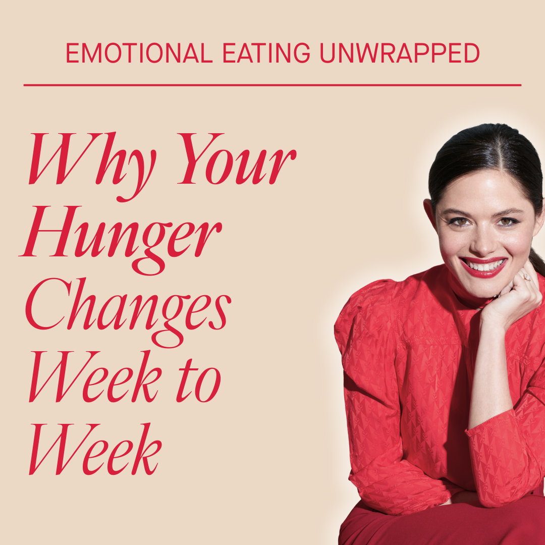 Why Your Hunger Changes Week to Week (3 Reasons It’s Not ‘Lack of Control’)