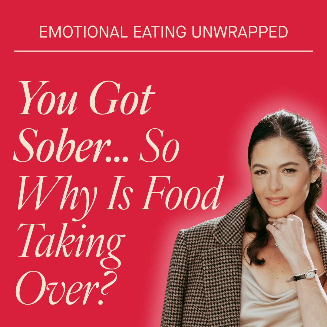 You Got Sober… So Why Is Food Taking Over?