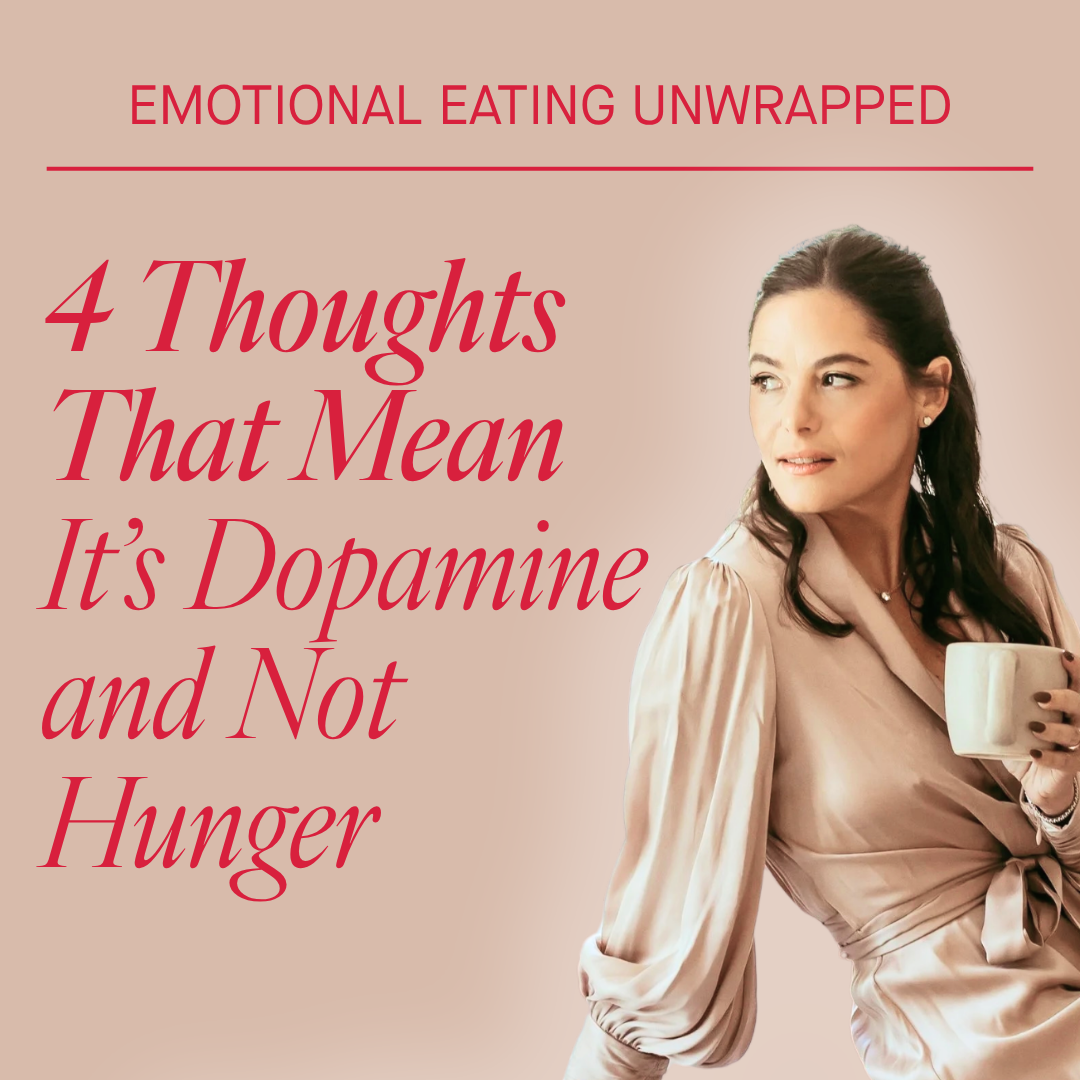 4 Thoughts That Mean It’s Dopamine and Not Hunger