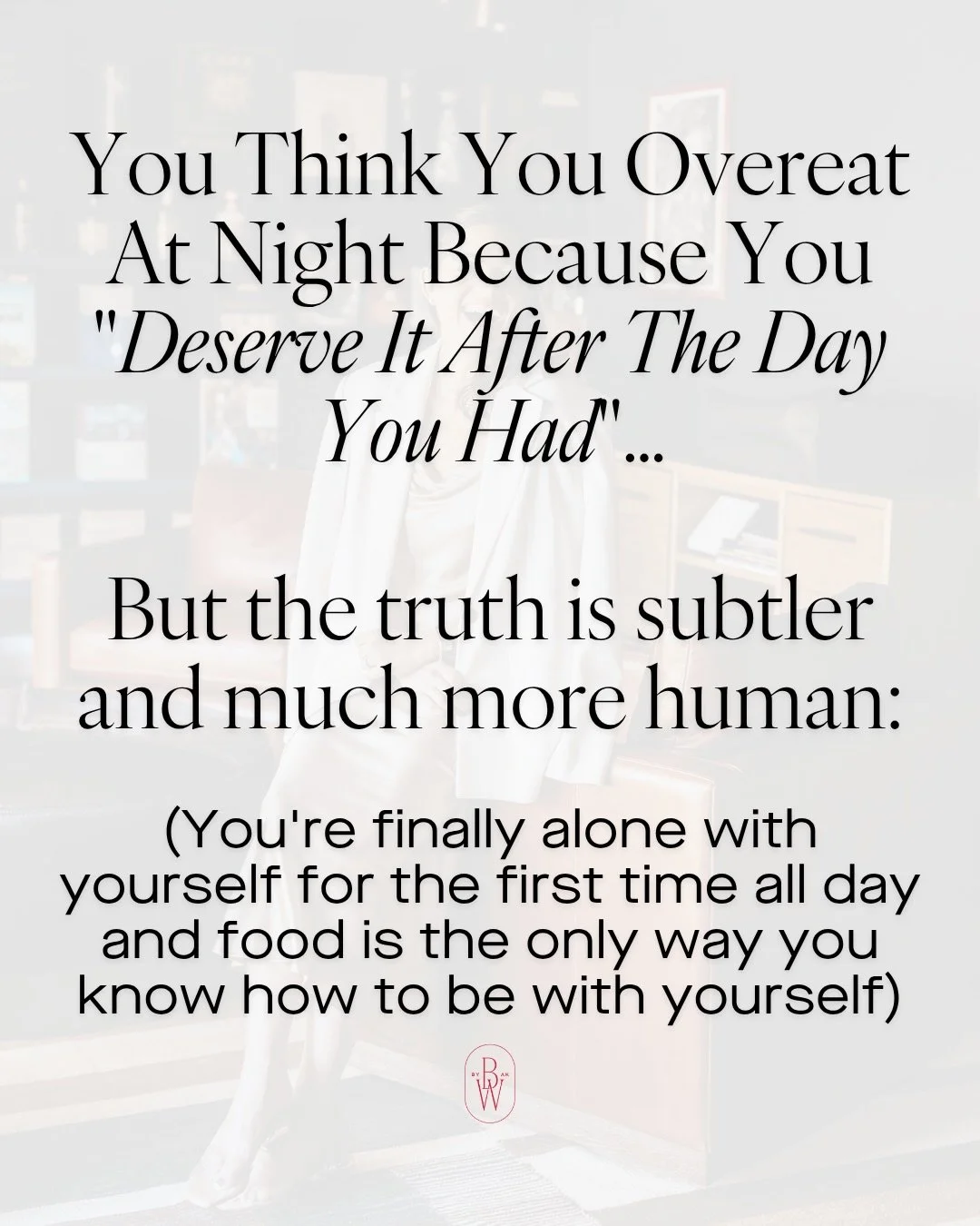 People always ask me how I finally stopped overeating and yo-yoing with my weight.

Honestly, it wasn&rsquo;t magic or superhuman determination.

I was already disciplined with my lifestyle and work ethic.  I was the picture of togetherness to the wo