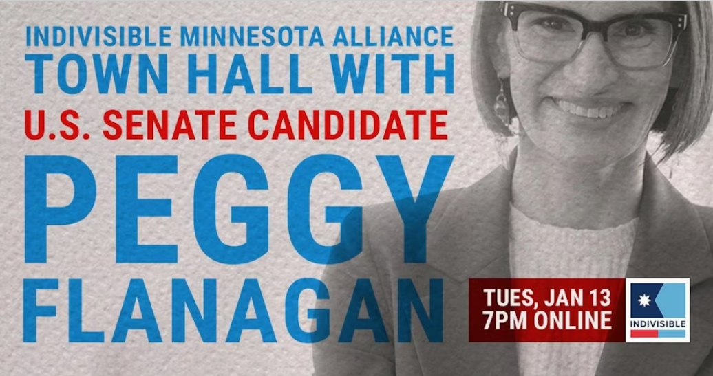 Indivisible MN Alliance Town Hall With US Senate Candidate Peggy Flanagan, Tues Jan 13 7pm online