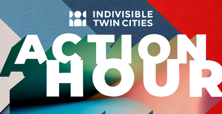 Indivisible Twin Cities Action Hour