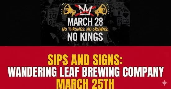 No Kings Sips and Signs:Wandering Leaf Brewing Company March 25