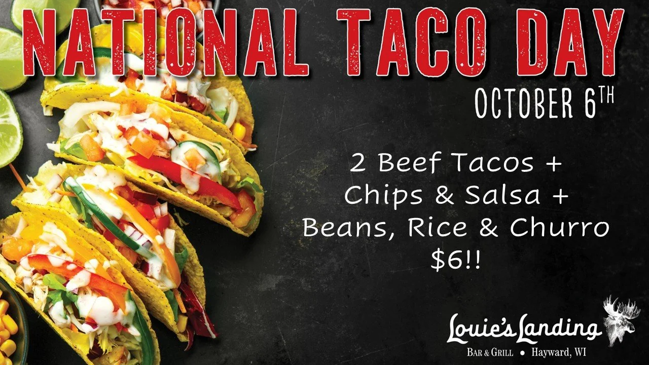 NATIONAL TACO DAY TOMORROW!

Let's taco about it on National Taco Day!  Tomorrow at Louie's we will be celebrating National Taco Day with a Special of Two Beef Tacos, Chips/Salsa, Beans &amp; Rice and a Churro for dessert - All for $6!!

See ya @ Lou