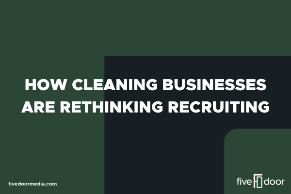 How Cleaning Businesses Are Rethinking Recruiting