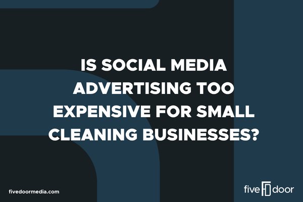 Is Social Media Advertising Too Expensive for Small Cleaning Businesses?