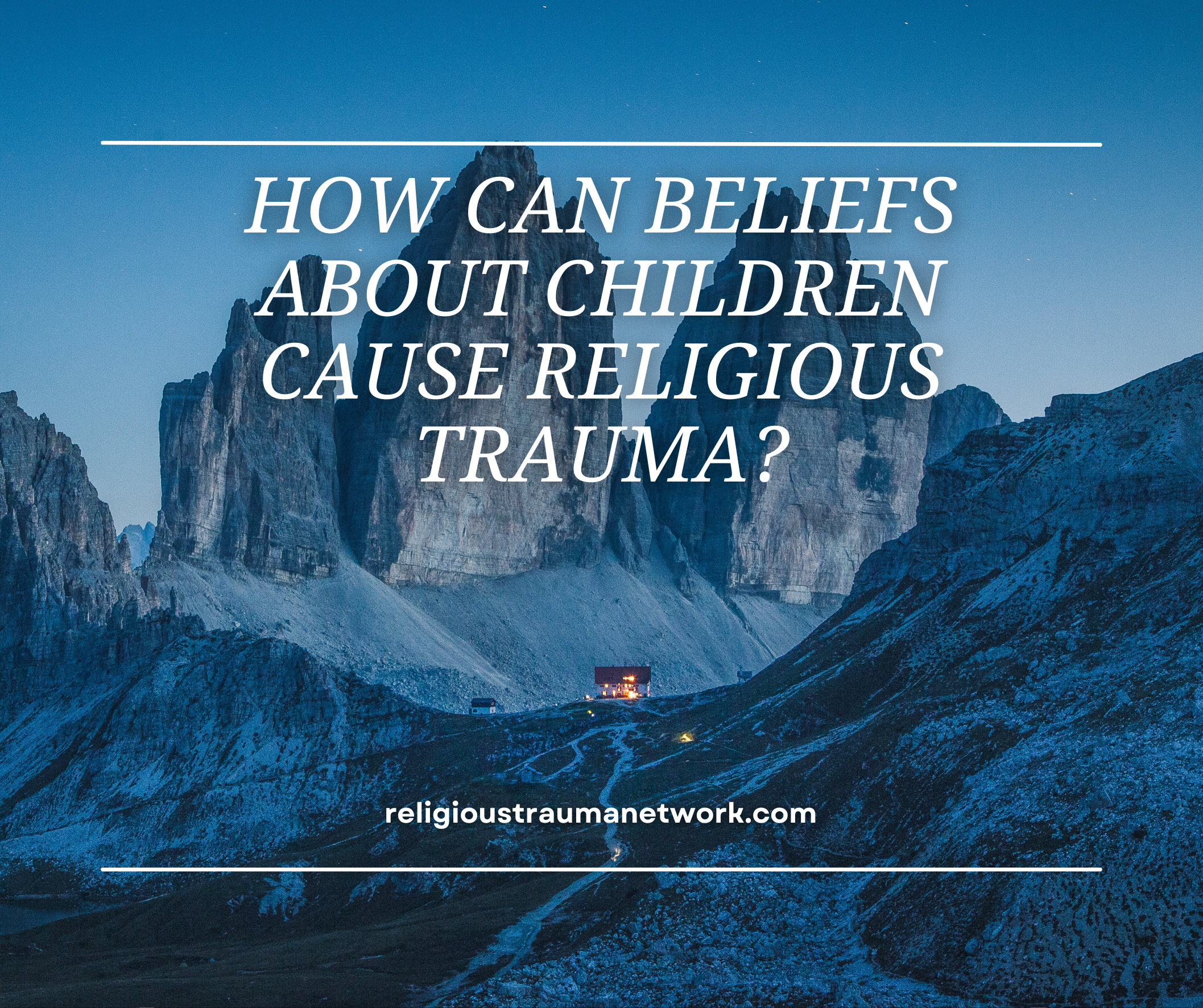 How Can Beliefs About Children Cause Religious Trauma?
