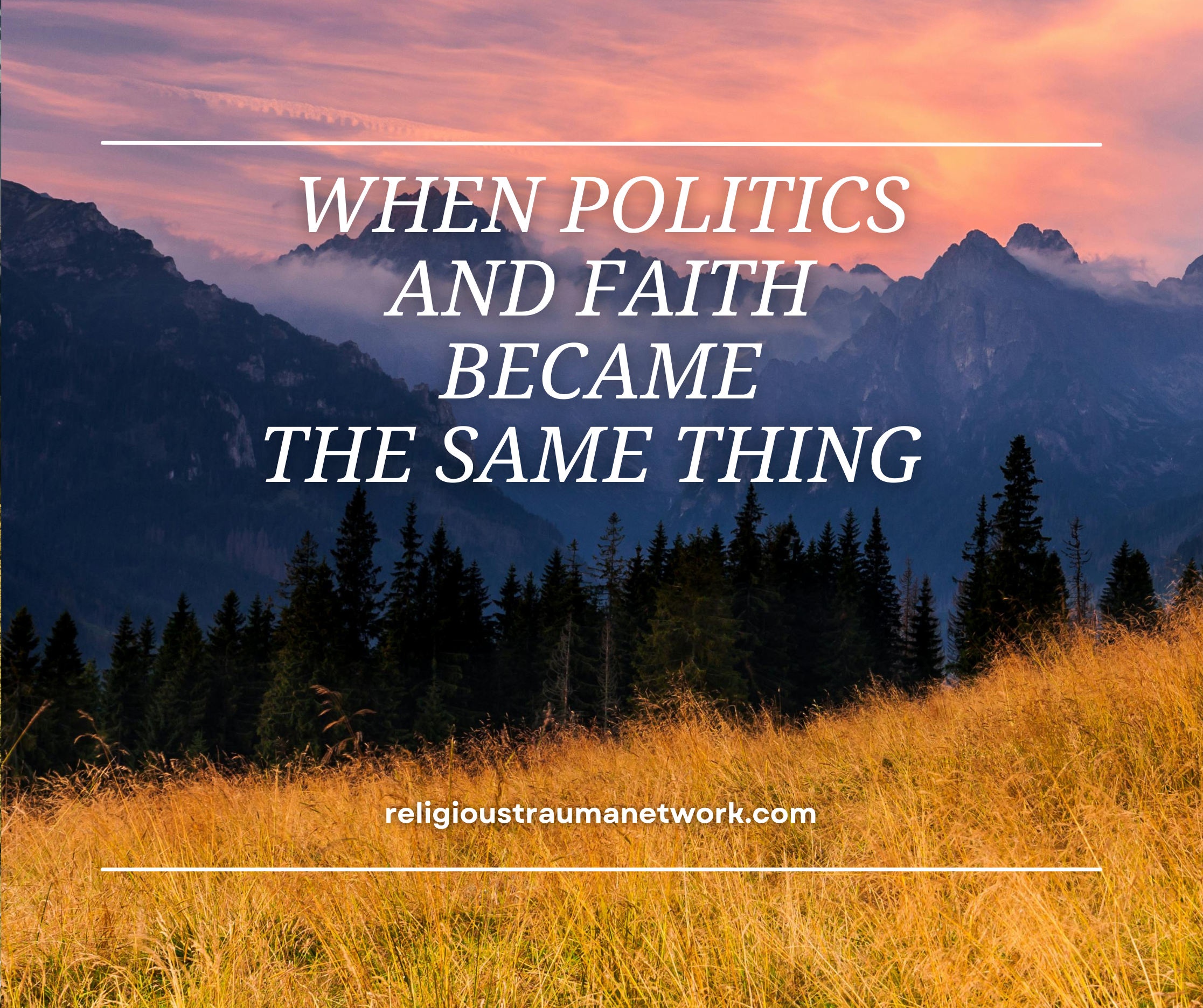 When Politics and Faith Became the Same Thing&nbsp;