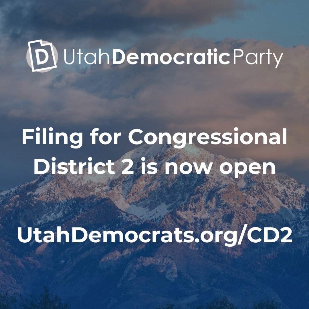 Filing is open for Congressional District 2! If you'd like to represent the Democratic Party as a candidate for US Congress, file today at UtahDemocrats.org/CD2. Filing closes on May 15 at 5:00 PM MST.