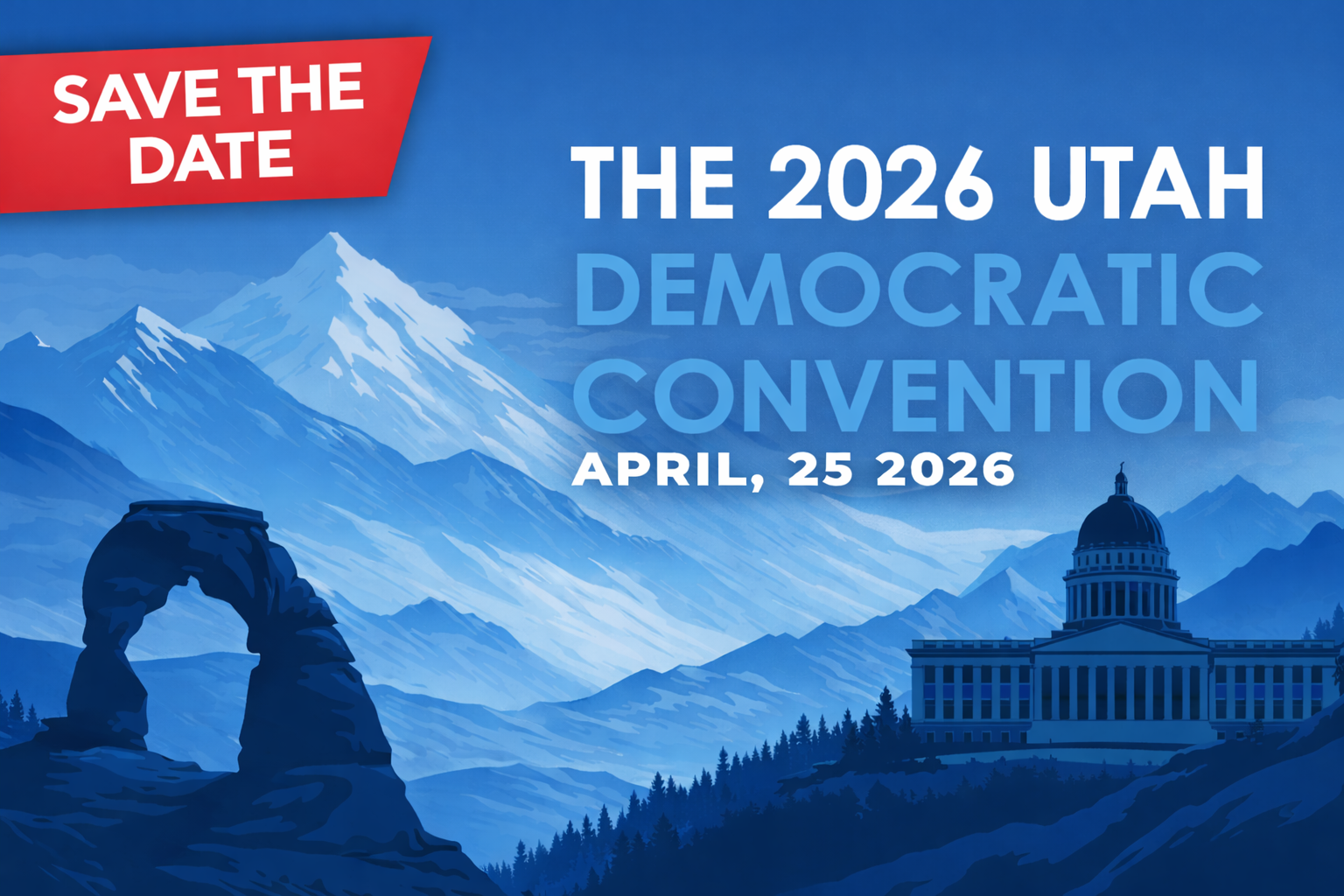 Design promoting the 2026 Utah Democratic Convention on April 25, 2026, featuring a mountainous landscape with a prominent rock formation and a government building with a dome, set against a blue sky.