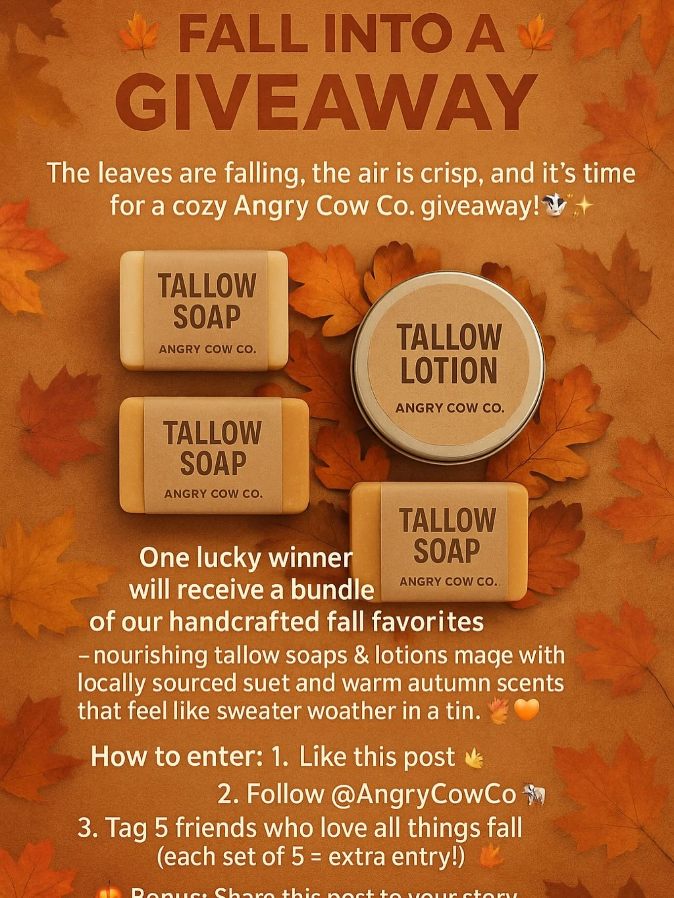 🍁 FALL INTO A GIVEAWAY 🍁

The leaves are falling, the air is crisp, and it&rsquo;s time for a cozy Angry Cow Co. giveaway! 🐄✨

One lucky winner will receive a bundle of our handcrafted fall favorites &ndash; nourishing tallow soaps &amp; lotions m