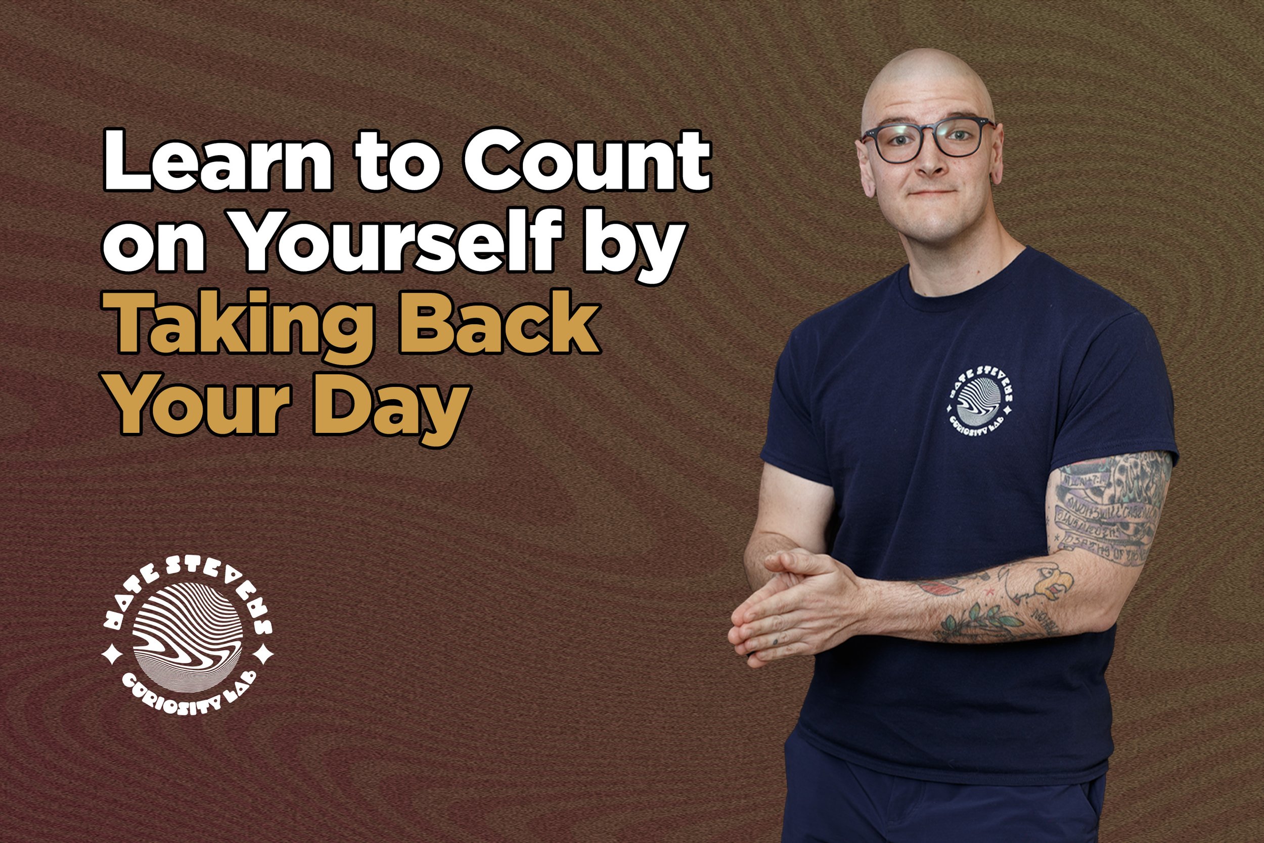 Learn to Count on Yourself by Taking Back Your Day