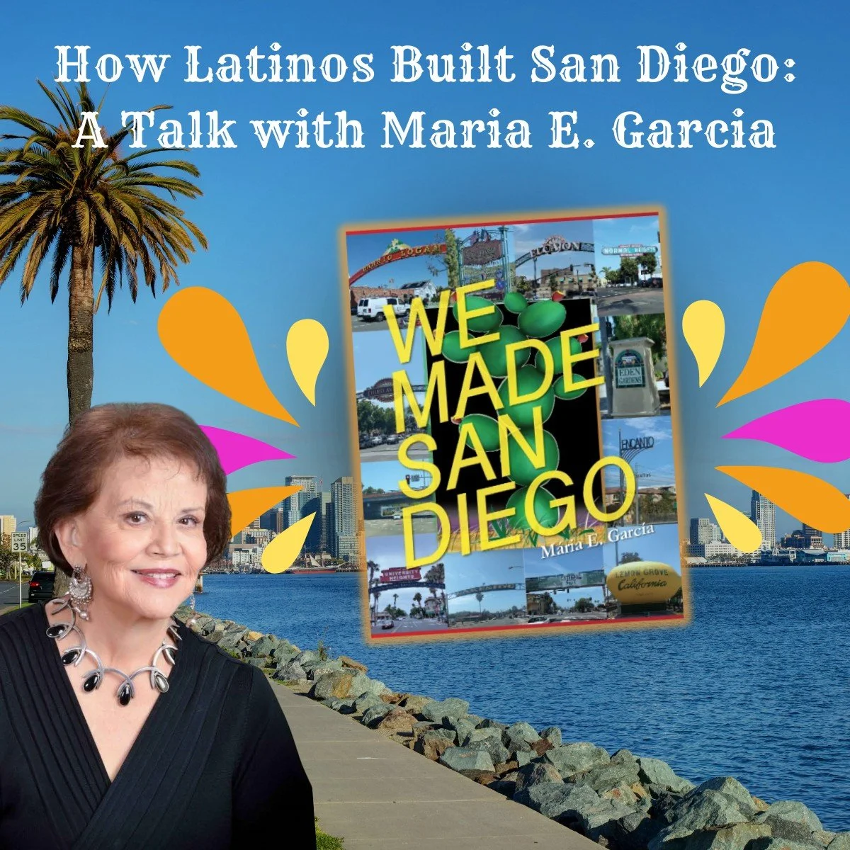 How Latinos Built San Diego: A Talk with Maria E. Garcia Presented by the Escondido Public Library
