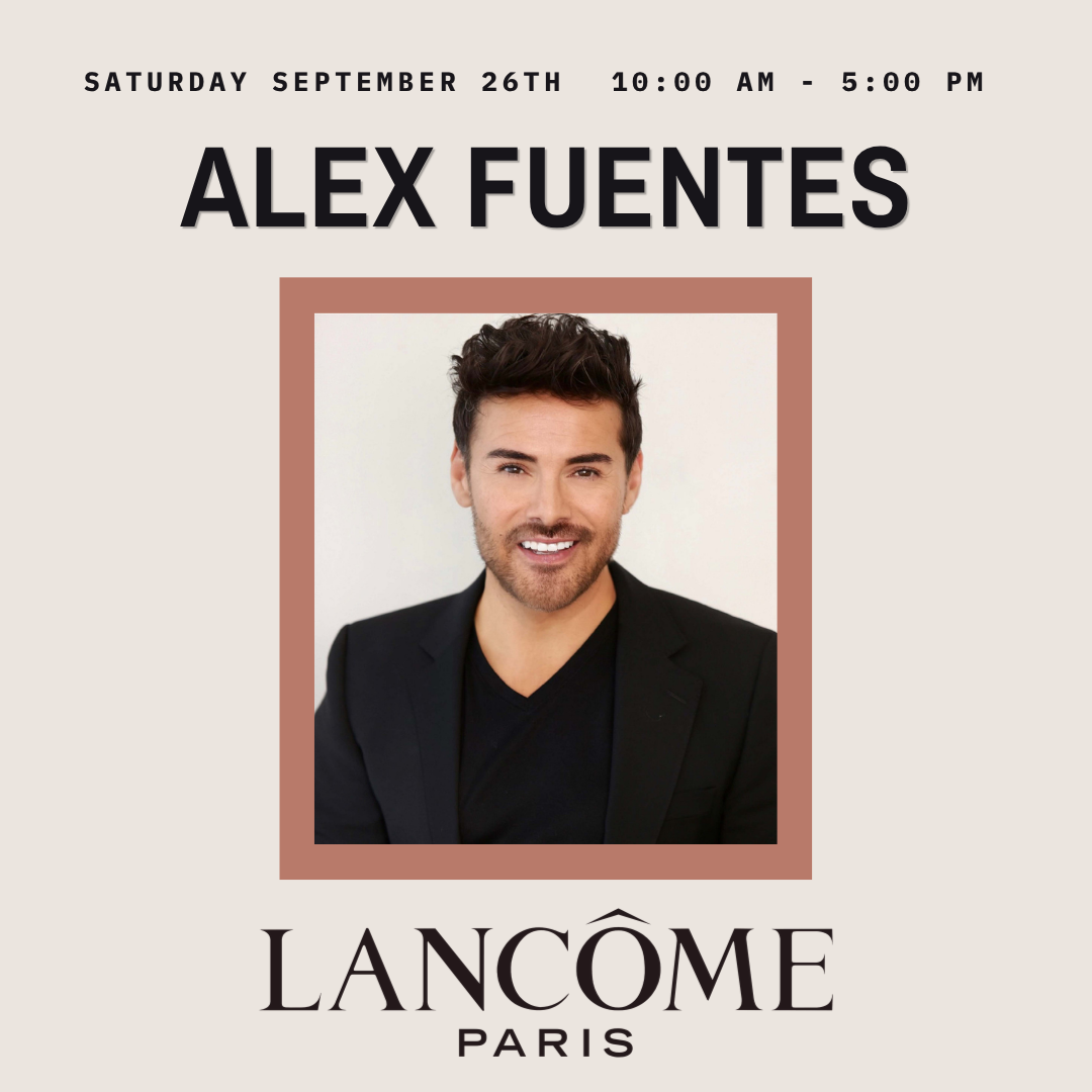 Alex Fuentes | Beauty by Lancome Presented by Macy's