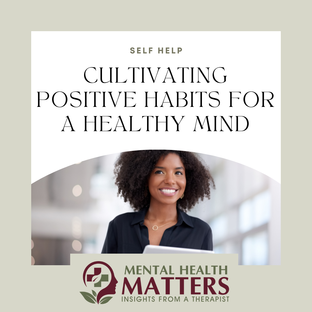 Cultivating Positive Habits for a Healthy Mind