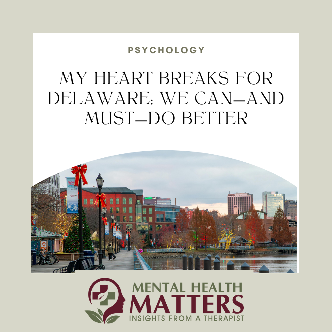 My Heart Breaks for Delaware: We Can—and Must—Do Better