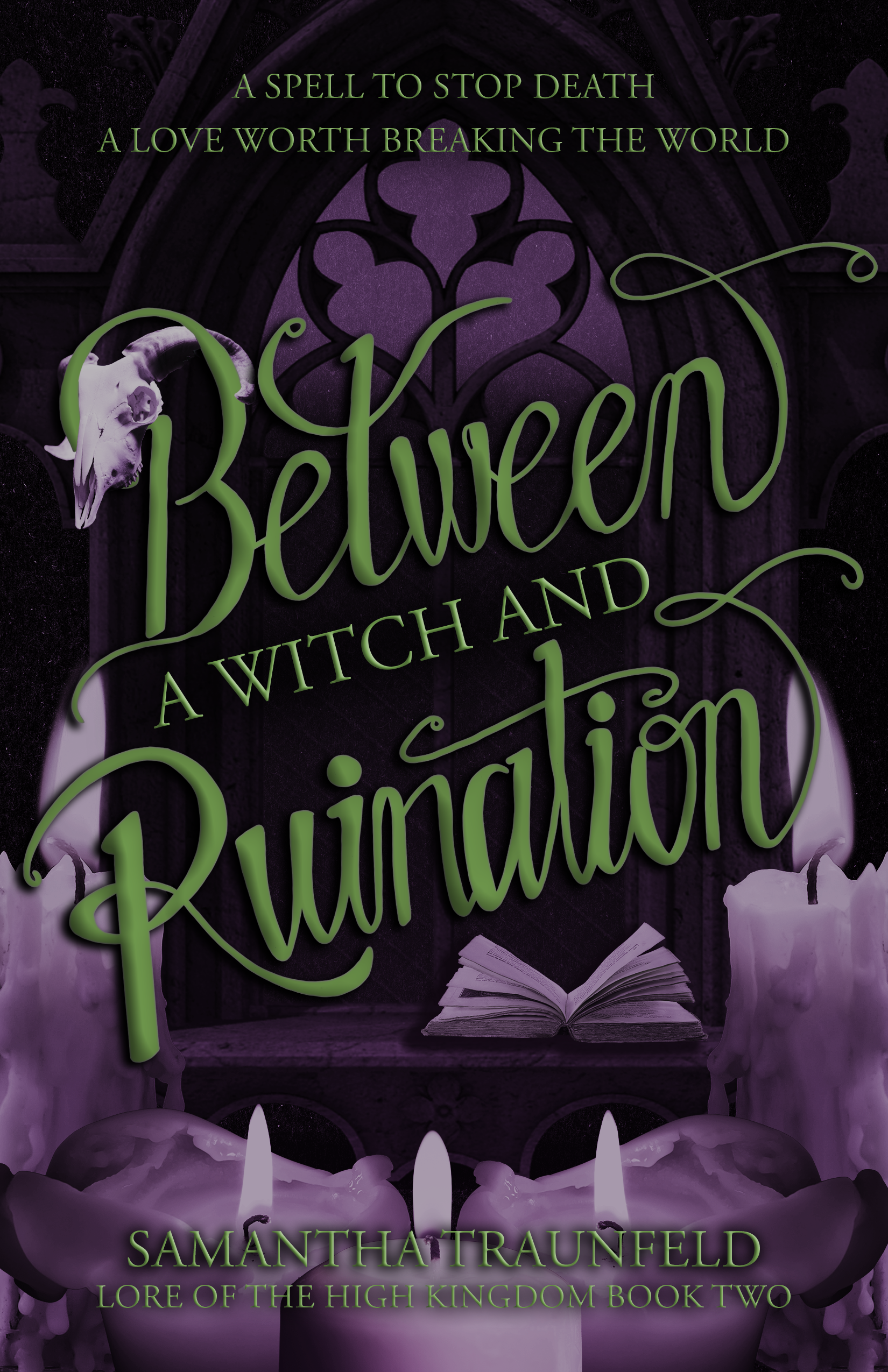 Book cover for 'Bewitched and a Witch and a Princeling' by Samantha Traunfeld. The background features a dark purple gothic window with an open book at the bottom and candles surrounding it. The text is green and says 'A spell to stop death, a love worth breaking the world'