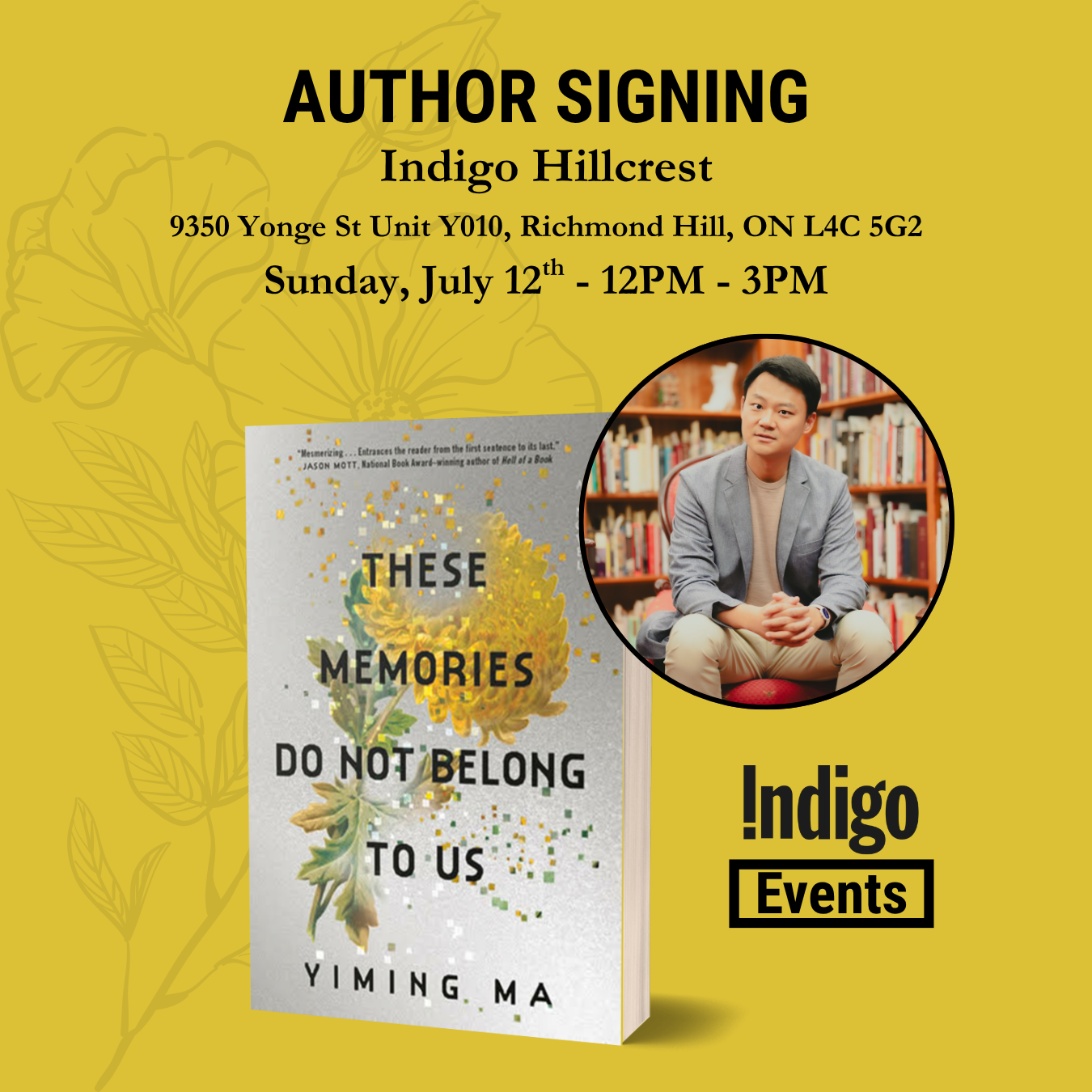 A promotional poster for an author's signing event featuring Indigo Hillcrest, including a photo of Indigo Hillcrest, event details, and a book cover titled "These Memories Do Not Belong to Us" by Yiming Ma. The background is yellow with light leaf outlines.