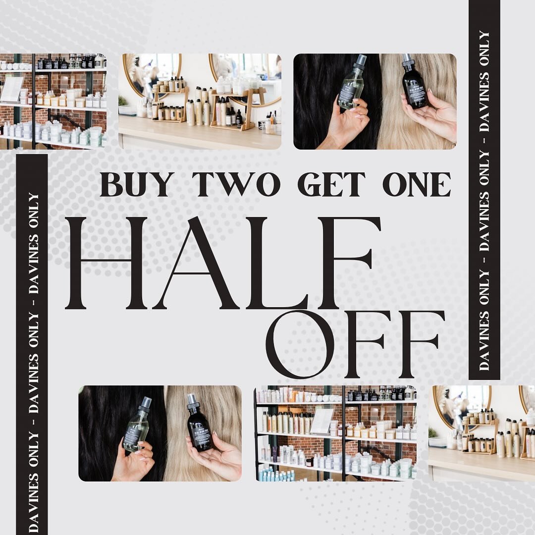 Starting T O D A Y through M A Y 1st we&rsquo;ll be having @davinesofficial Buy two get one half off!