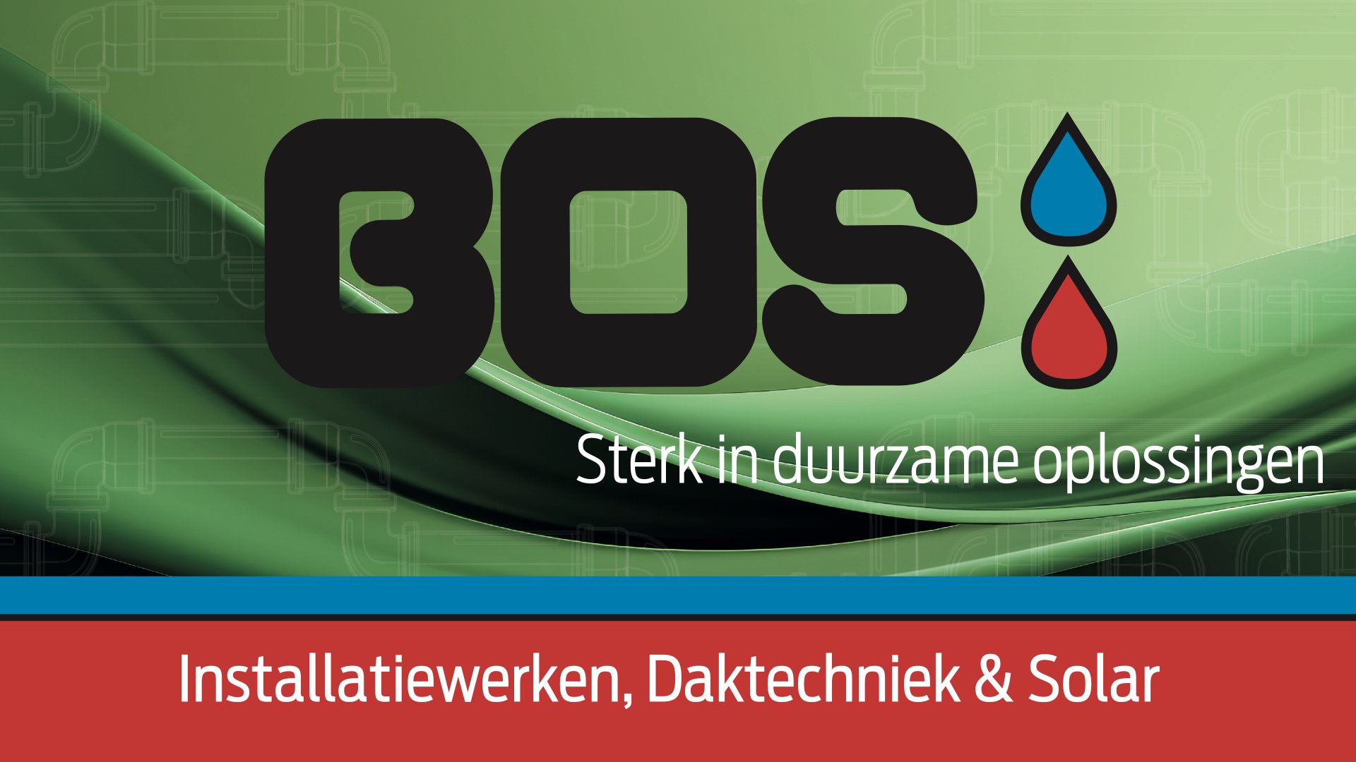 Logo for BOS with red and blue water droplet symbols, with the tagline 'Sterk in duurzame oplossingen' and a red banner at the bottom reading 'Installatiewerken, Daktechniek & Solar' set against a green background with abstract lines.
