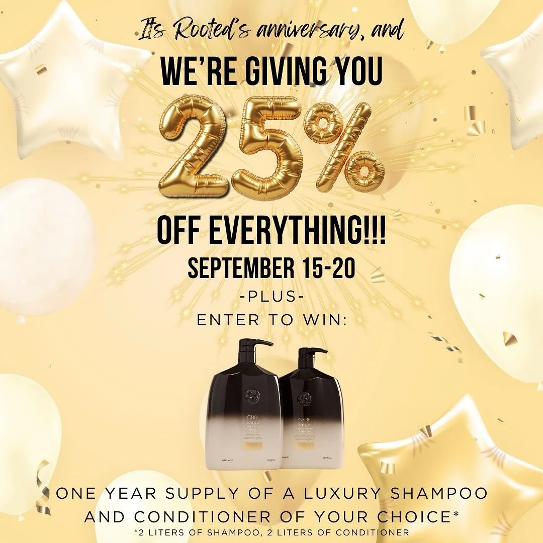 Our biggest sale of the year!! ✨
SEPTEMBER 15-20th

⭐️25% off of products and boutique items
⭐️Enter to win one year supply of luxury shampoo and conditioner 
⭐️Enter to win free hot tool ($150 value)
⭐️Enter to win one year of free blowouts! 
⭐️Ente