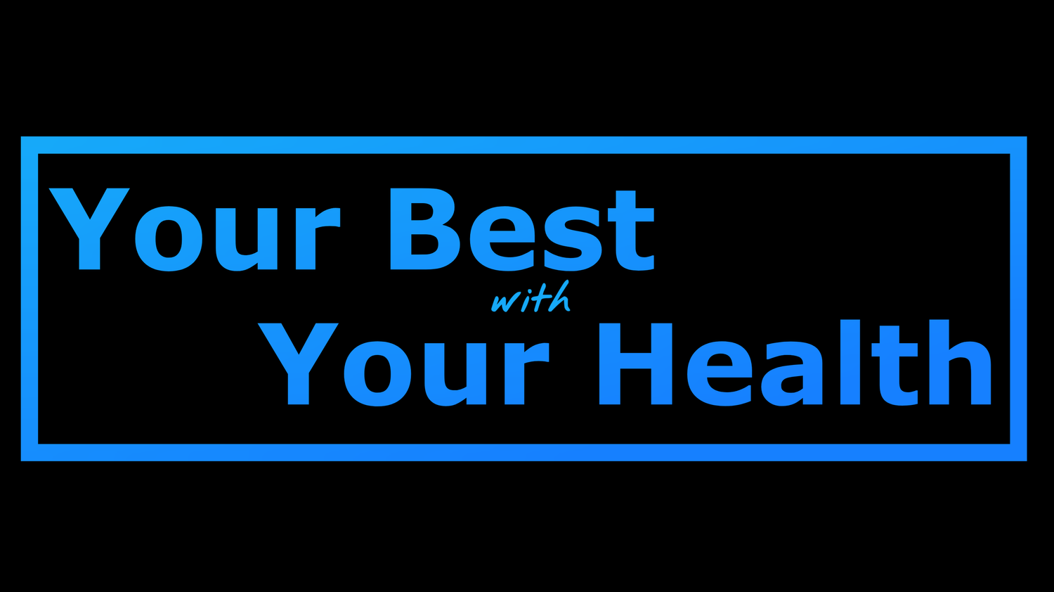 Your Best with Your Health