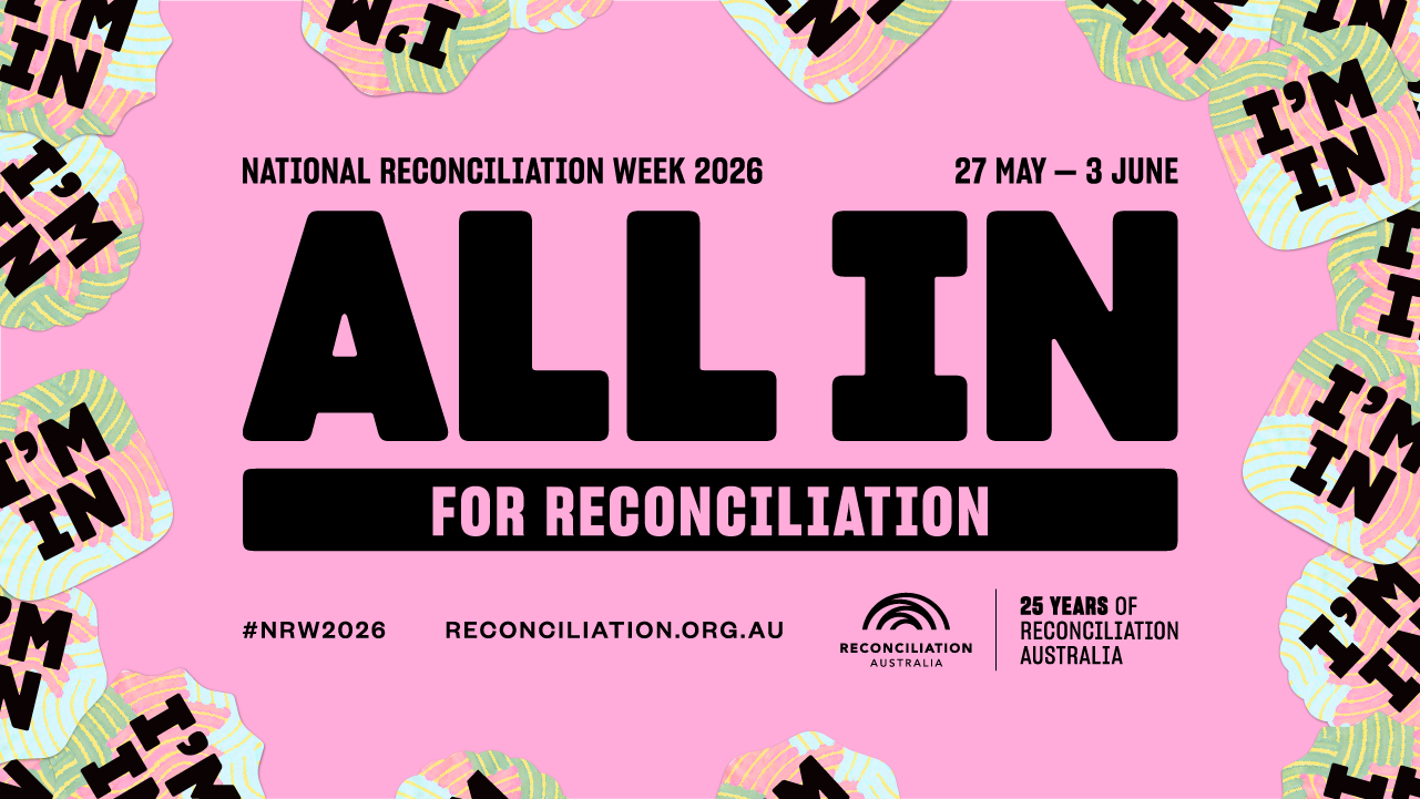 CEO Report: National Reconciliation Week (27 May – 3 June) 