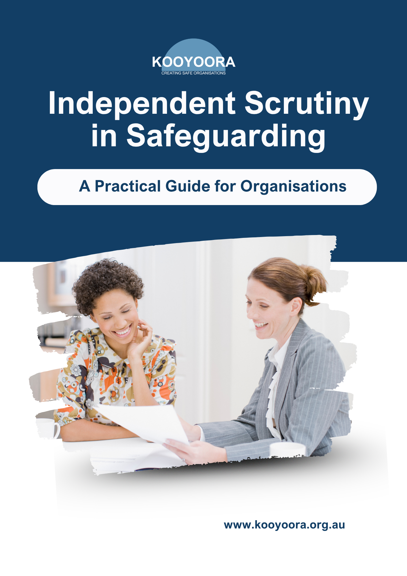 A booklet cover with the title 'Independent Scrutiny in Safeguarding' and subheading 'A Practical Guide for Organisations', featuring a photo of two women looking at documents and smiling, with a website URL www.kooyoora.org.au at the bottom.