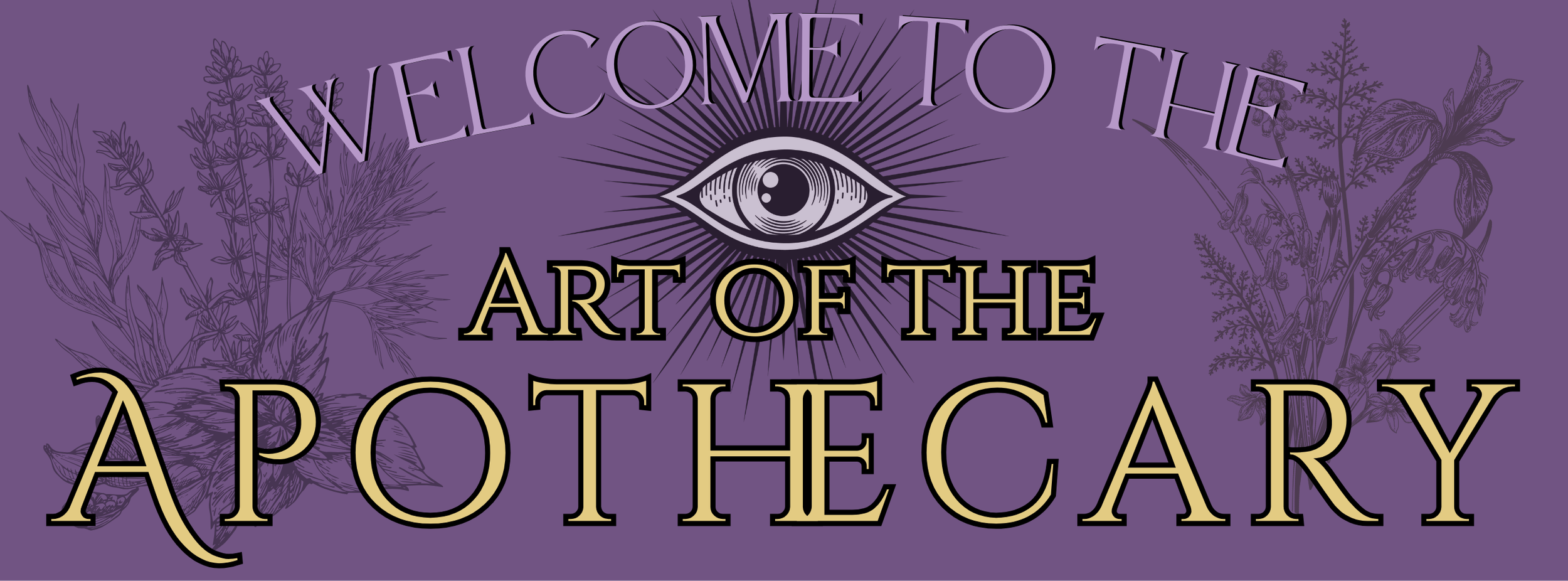 Purple background with illustrations of herbs and flowers. The text reads "Welcome to the Art of the Apothecary" with an eye symbol in the center surrounded by rays.