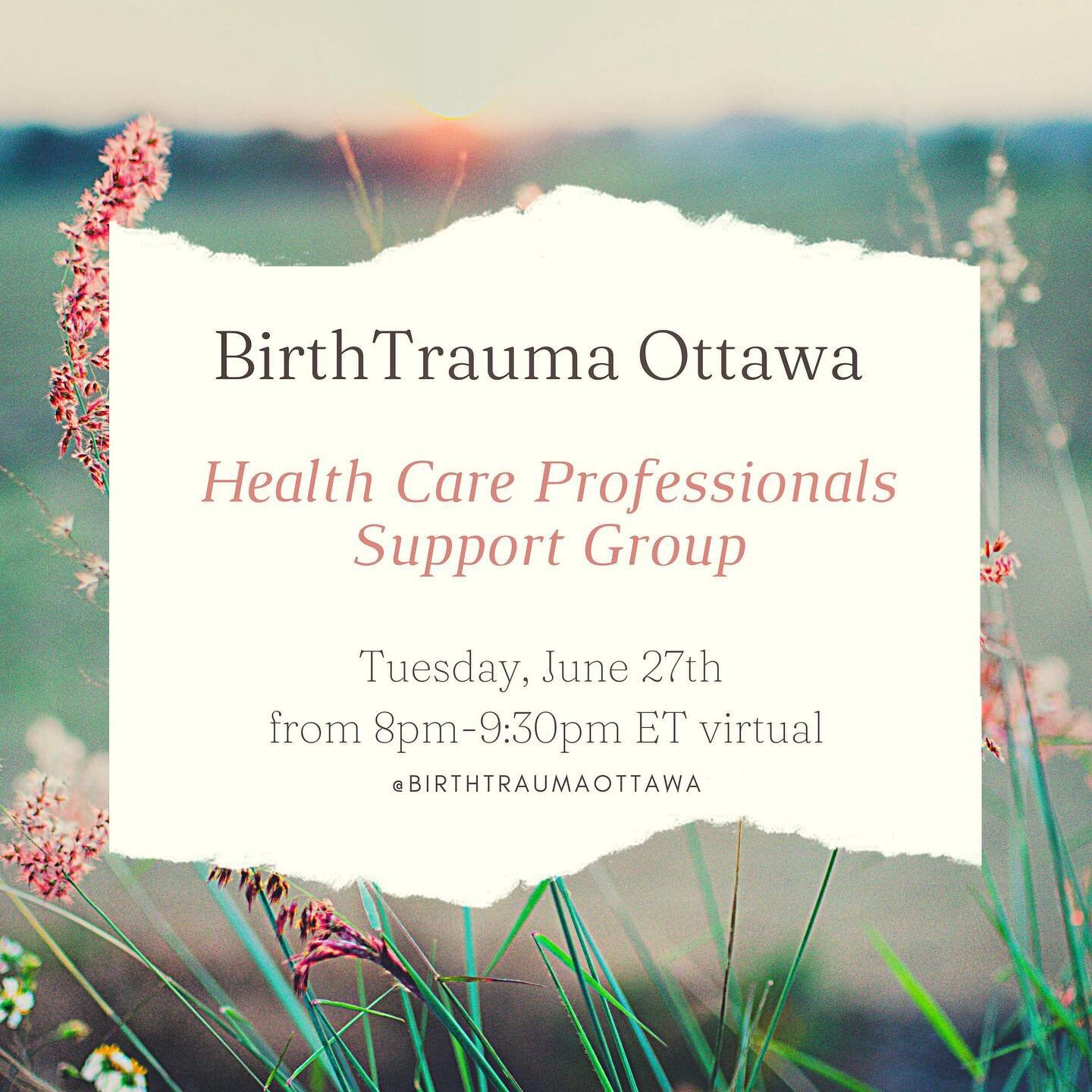 Birth Trauma Ottawa&rsquo;s Health Care Professionals Support Group is happening tonight, Tuesday, June 27th from 8pm - 9:30pm ET virtually.

Held on the last Tuesday of each month, this support group will hold space for those that work with the repr