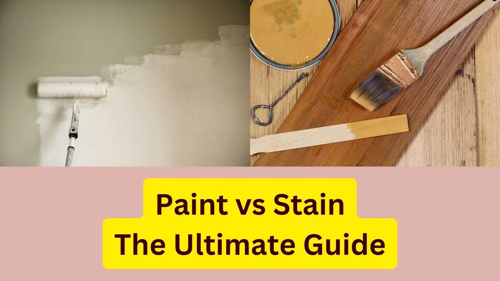 Paint vs Stain The Ultimate Guide — Paintsaurus