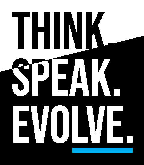 An image with the words 'THINK,' 'SPEAK,' and 'EVOLVE' in bold black letters on a black background, with a diagonal line cutting through the text and a blue underline beneath 'EVOLVE'.