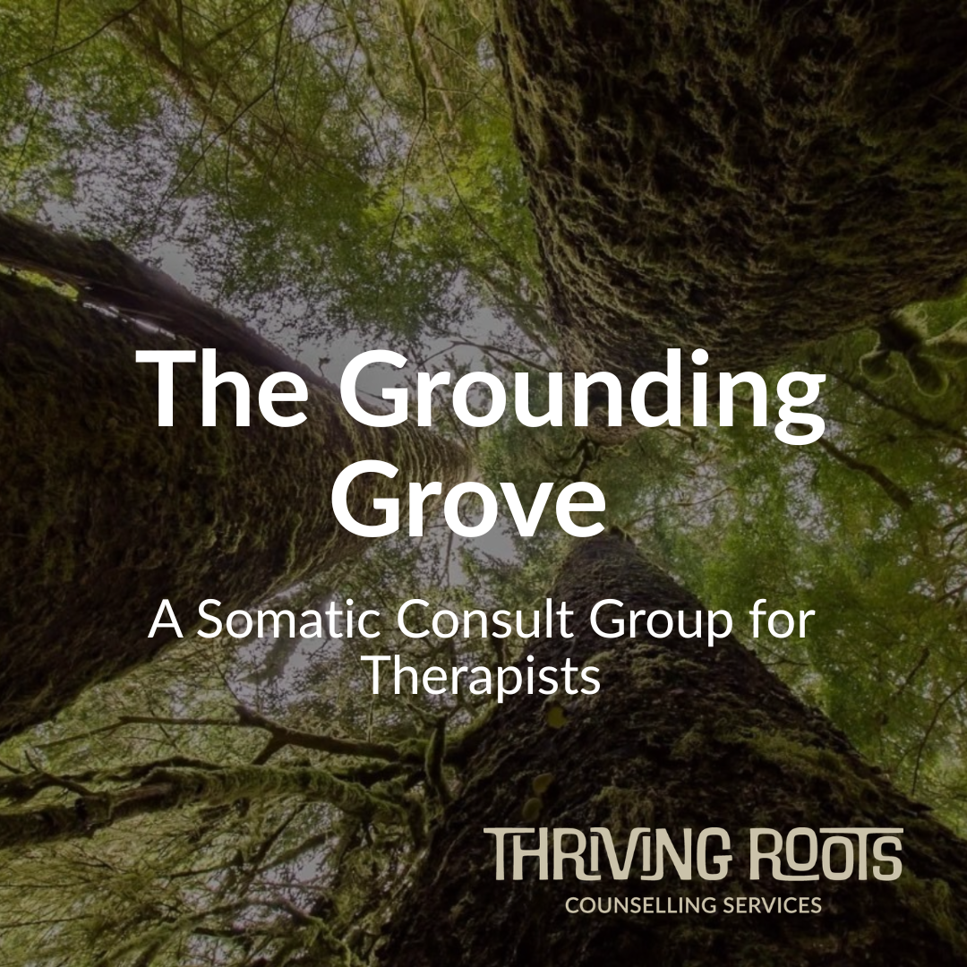 Grounding Grove: A Somatic Consult Group for Therapists