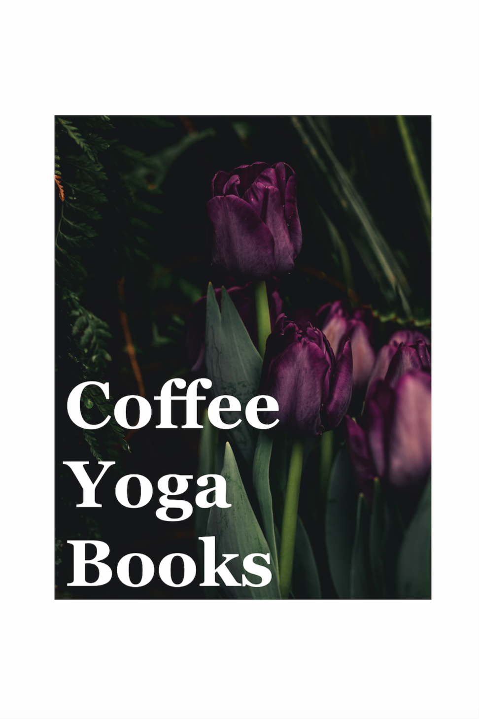 Coffee Yoga Books Tulip Print