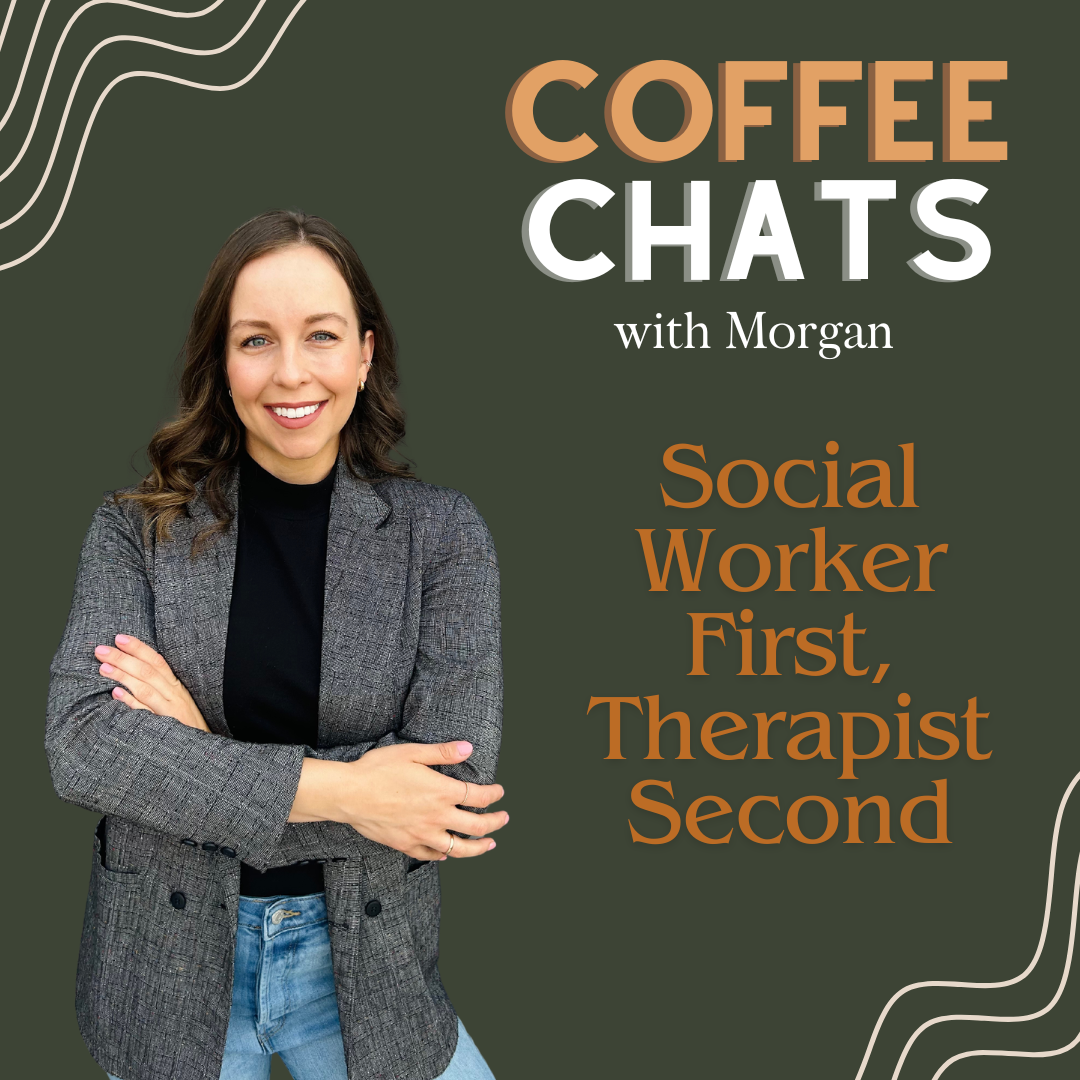 Social Worker First, Therapist Second