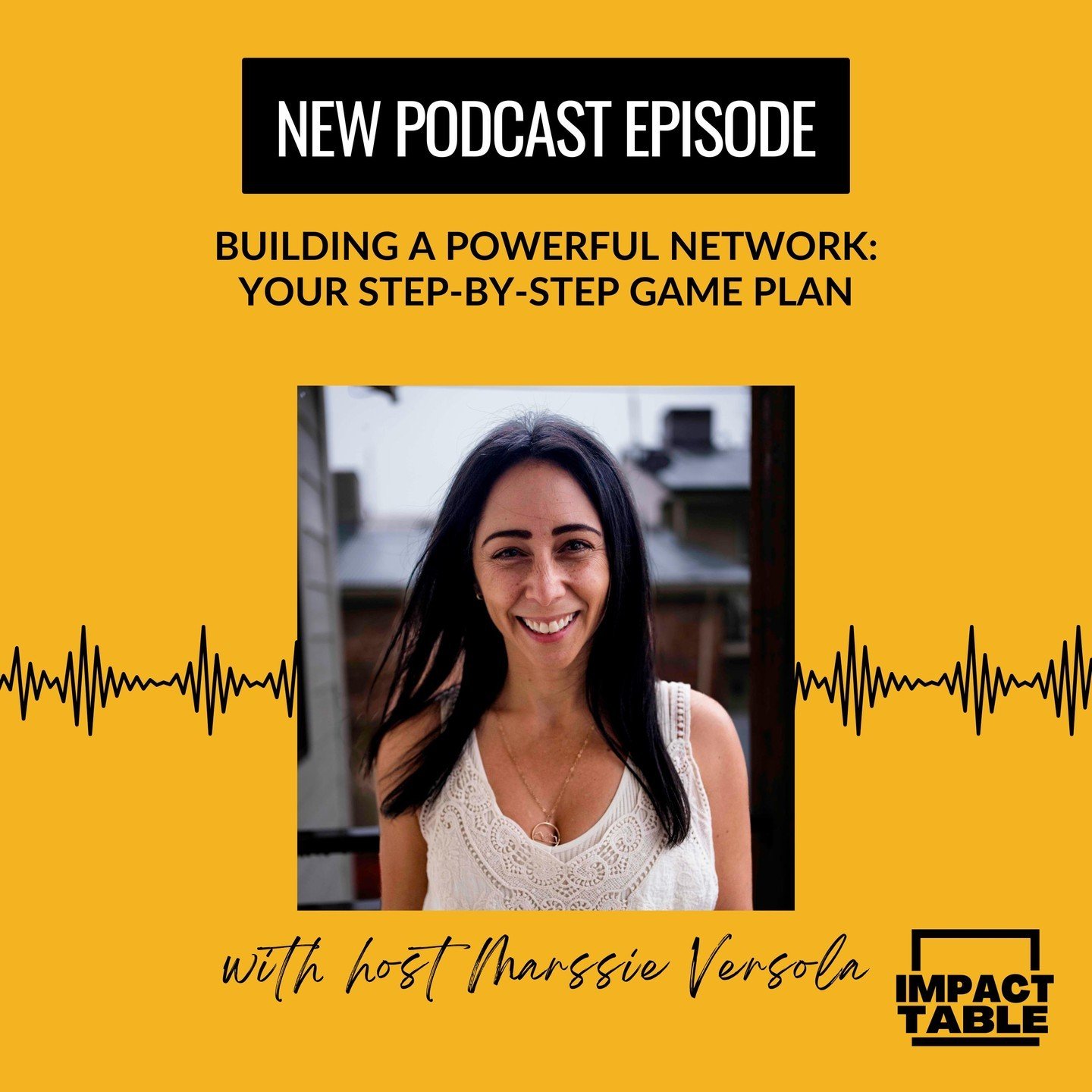 In this week&rsquo;s episode of the Impact Table podcast, podcast host and Impact Table Creator, Marssie Versola, is talking about something essential, that often falls to the bottom of the priority list or perhaps doesn&rsquo;t make the list at all: