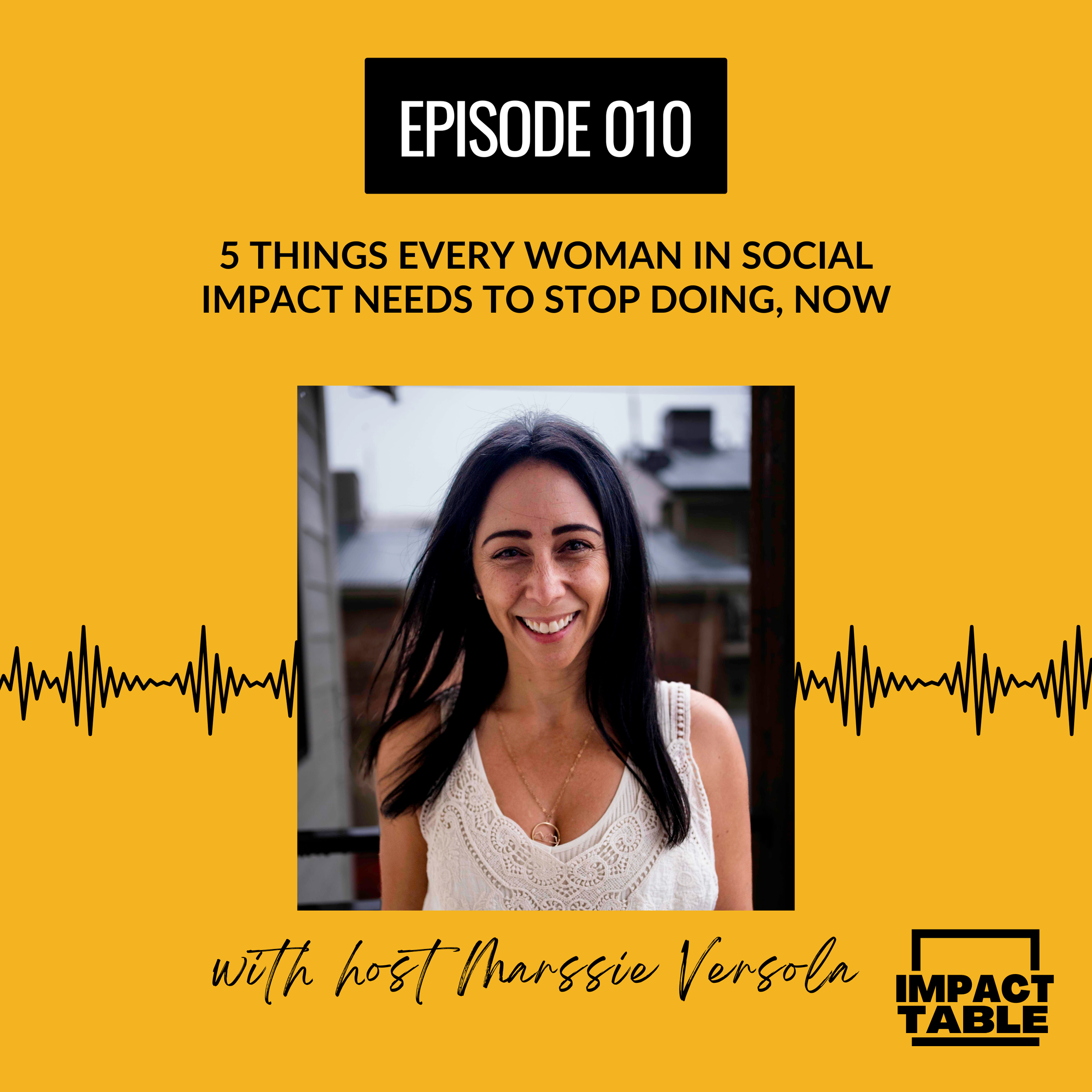 Five Things Every Woman In Social Impact Needs To Stop Doing Now